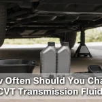 How Often Should You Change CVT Transmission Fluid?