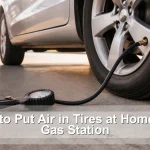 How to Put Air in Tires at Home or a Gas Station