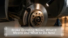 Brake Grinding Noise: What It Means and What to Do Next
